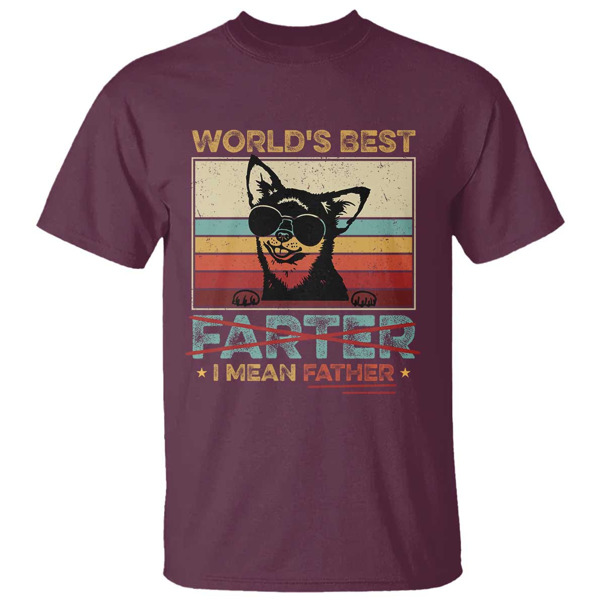 Funny Dad Dog T Shirt Fathers Day World's Best Farter I Mean Father TS10 Maroon Print Your Wear