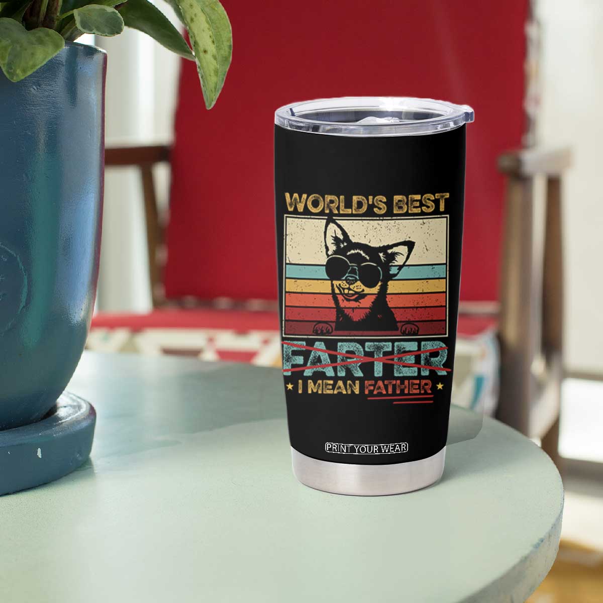 Funny Dad Dog Tumbler Cup Fathers Day World's Best Farter I Mean Father TS10 Print Your Wear