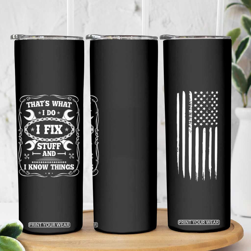 Funny Dad Grandpa Skinny Tumbler That's What I Do I Fix Stuff And I Know Things American Flag TB10 Print Your Wear