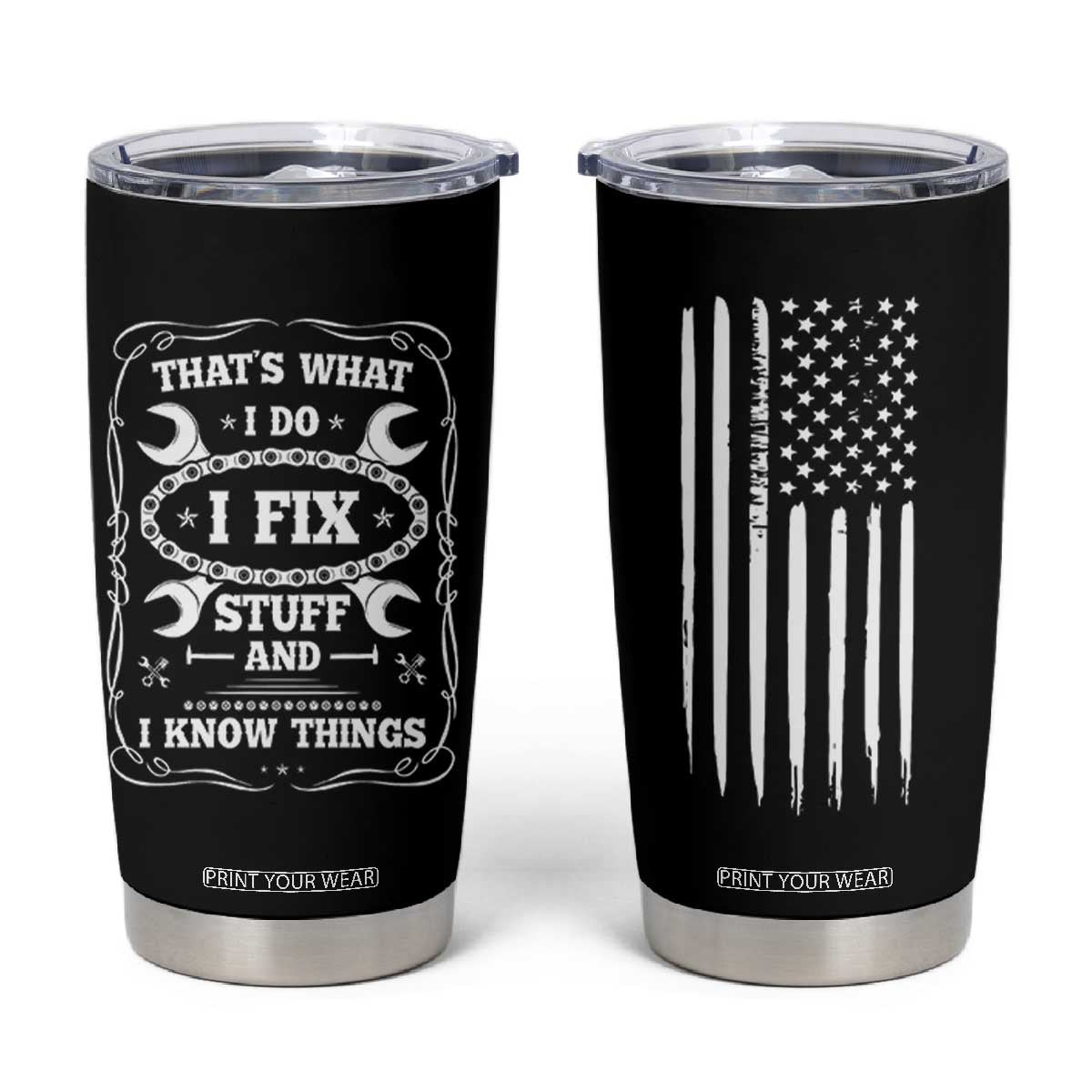 Funny Dad Grandpa Tumbler Cup That's What I Do I Fix Stuff And I Know Things American Flag TB10 Black Print Your Wear