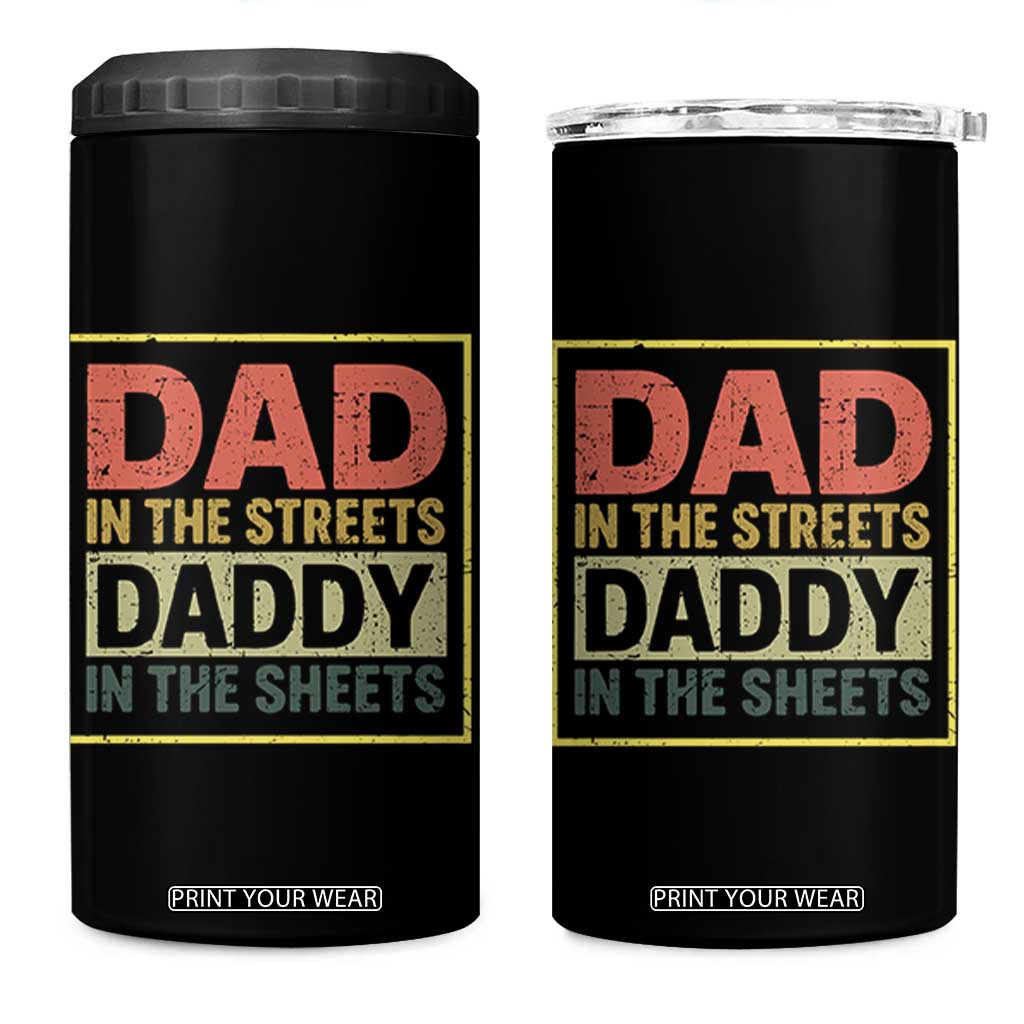 Funny Dad In The Streets Daddy In The Sheets 4 in 1 Can Cooler Tumbler Fathers Day TS11 One Size: 16 oz Black Print Your Wear
