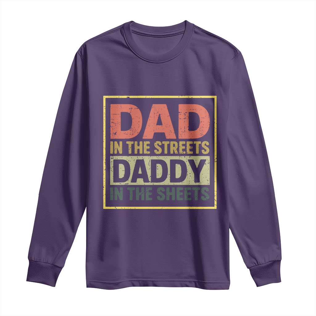 Funny Dad In The Streets Daddy In The Sheets Long Sleeve Shirt Fathers Day TS11 Purple Print Your Wear