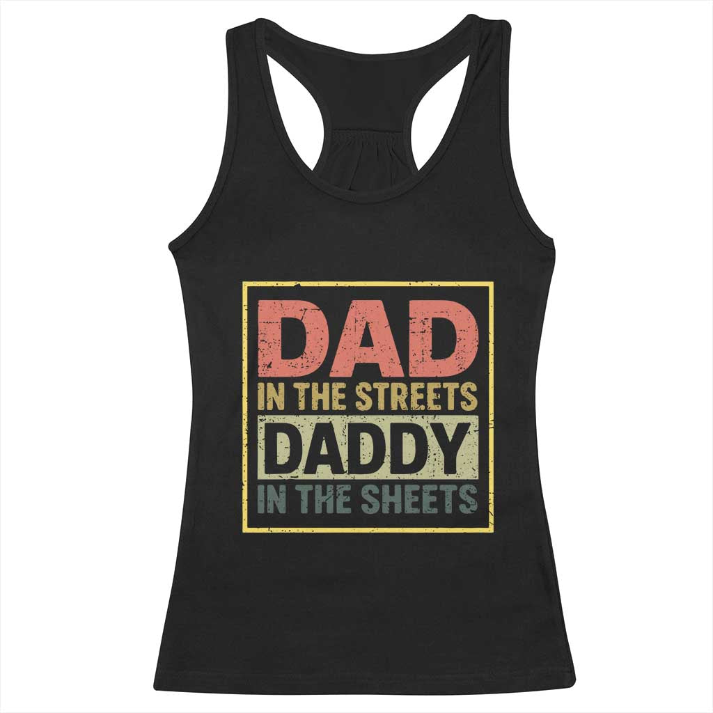 Funny Dad In The Streets Daddy In The Sheets Racerback Tank Top Fathers Day TS11 Black Print Your Wear
