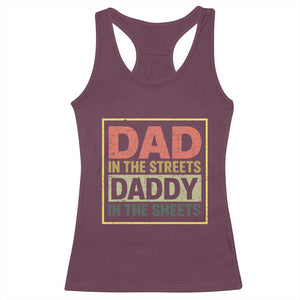 Funny Dad In The Streets Daddy In The Sheets Racerback Tank Top Fathers Day TS11 Maroon Print Your Wear