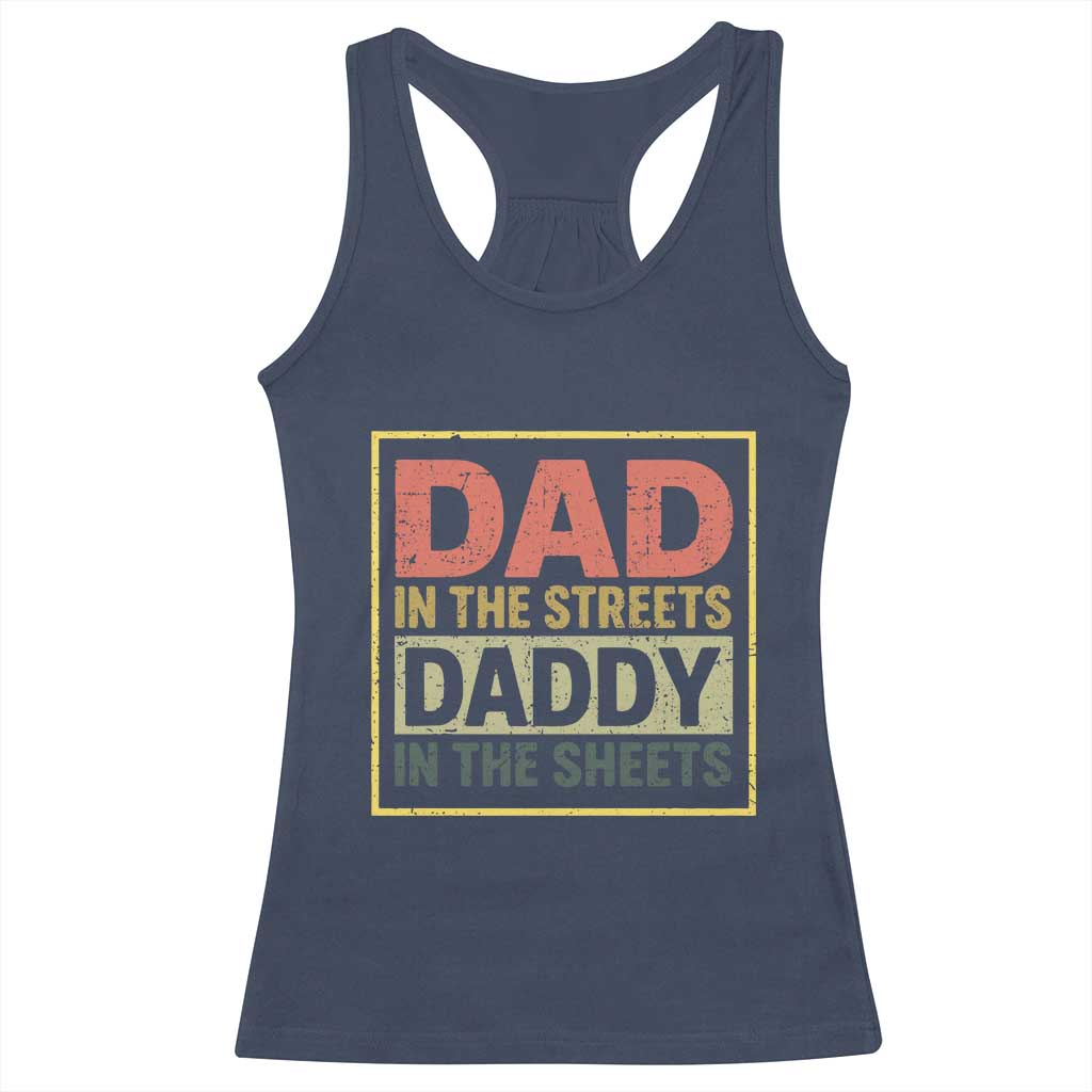 Funny Dad In The Streets Daddy In The Sheets Racerback Tank Top Fathers Day TS11 Navy Print Your Wear