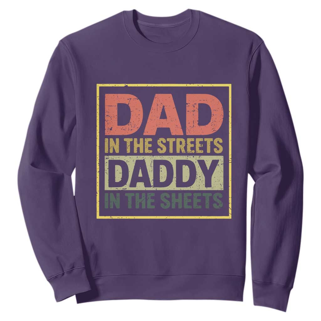 Funny Dad In The Streets Daddy In The Sheets Sweatshirt Fathers Day TS11 Purple Print Your Wear