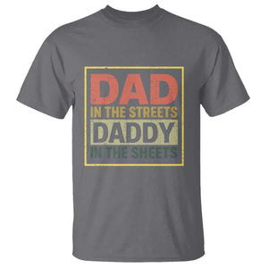 Funny Dad In The Streets Daddy In The Sheets T Shirt Fathers Day TS11 Charcoal Print Your Wear