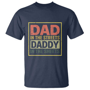 Funny Dad In The Streets Daddy In The Sheets T Shirt Fathers Day TS11 Navy Print Your Wear