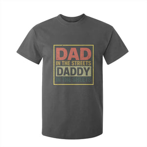 Funny Dad In The Streets Daddy In The Sheets T Shirt For Kid Fathers Day TS11 Dark Heather Print Your Wear