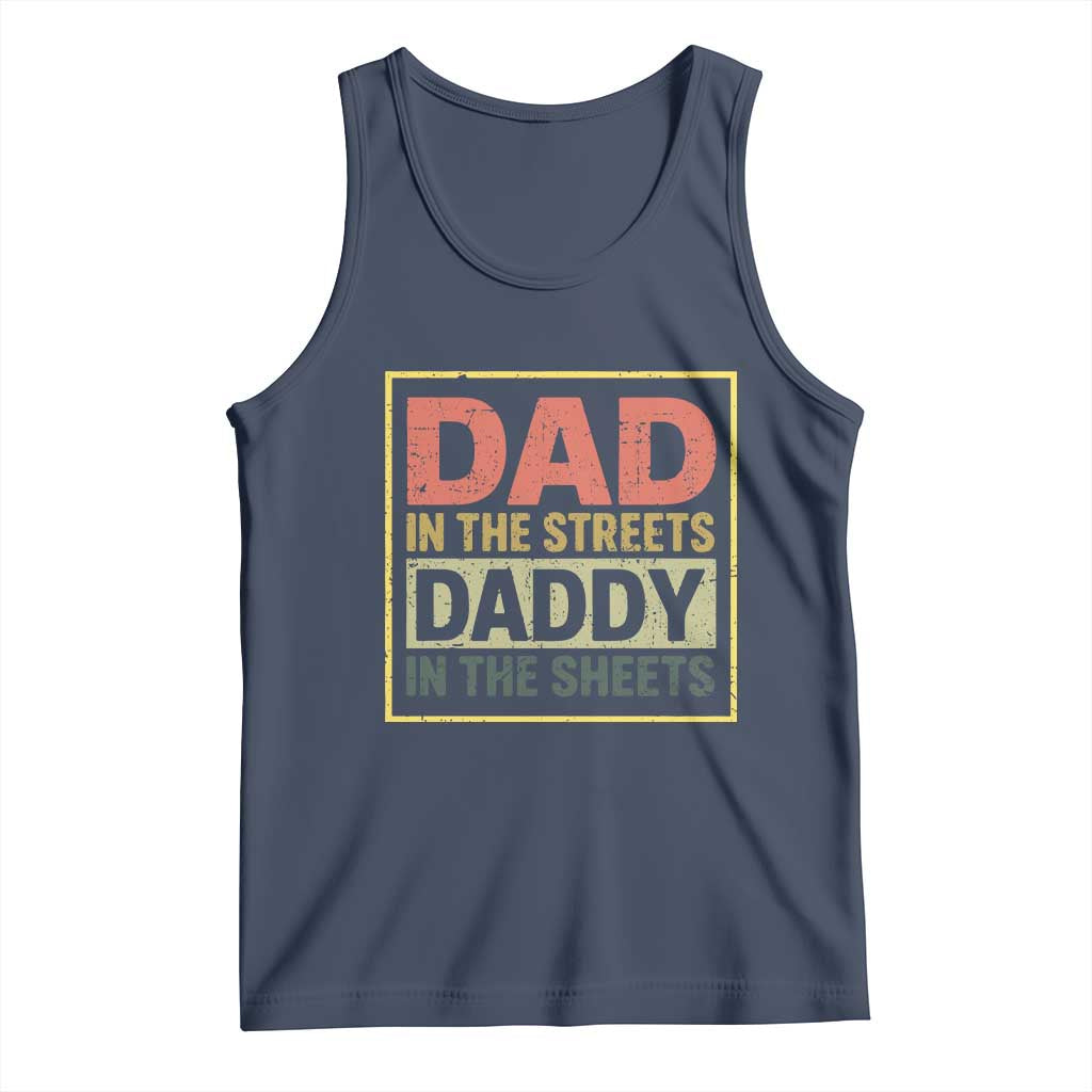 Funny Dad In The Streets Daddy In The Sheets Tank Top Fathers Day TS11 Navy Print Your Wear