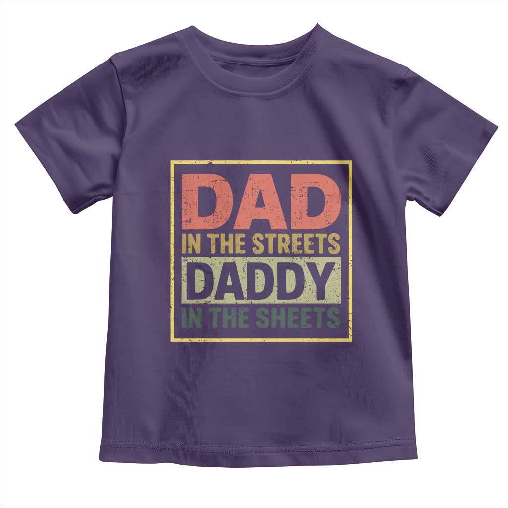 Funny Dad In The Streets Daddy In The Sheets Toddler T Shirt Fathers Day TS11 Purple Print Your Wear