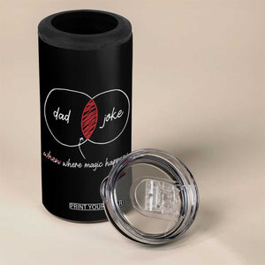 Funny Dad Joke Where Magic Happens 4 in 1 Can Cooler Tumbler Fathers Day TS11 Print Your Wear