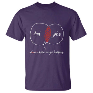 Funny Dad Joke Where Magic Happens T Shirt Fathers Day TS11 Purple Print Your Wear