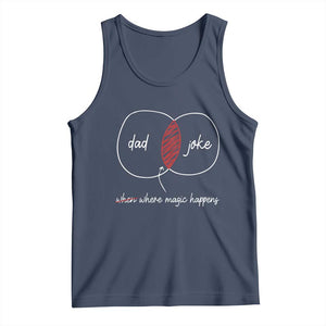 Funny Dad Joke Where Magic Happens Tank Top Father's Day TS11 Navy Print Your Wear