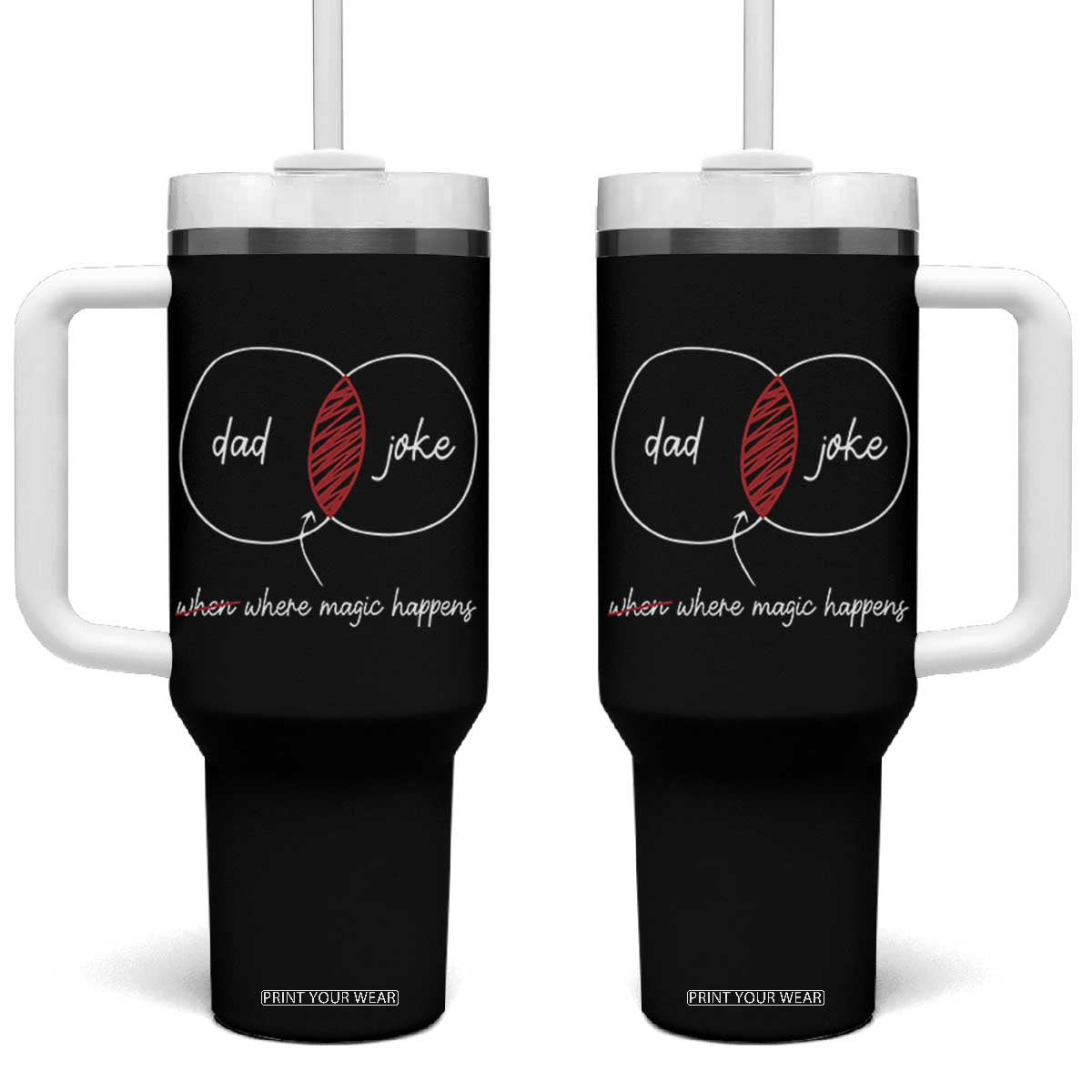 Funny Dad Joke Where Magic Happens Tumbler With Handle Fathers Day TS11 One Size: 40 oz Black Print Your Wear