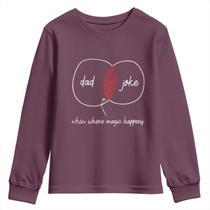 Funny Dad Joke Where Magic Happens Youth Sweatshirt Fathers Day TS11 Maroon Print Your Wear