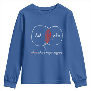 Funny Dad Joke Where Magic Happens Youth Sweatshirt Fathers Day TS11 Royal Blue Print Your Wear