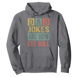 Funny Dad Jokes Are How Eye Roll Hoodie Father's Day TS11 Charcoal Print Your Wear