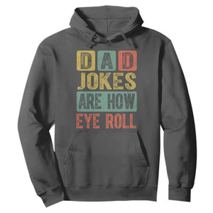 Funny Dad Jokes Are How Eye Roll Hoodie Father's Day TS11 Dark Heather Print Your Wear
