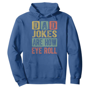 Funny Dad Jokes Are How Eye Roll Hoodie Father's Day TS11 Royal Blue Print Your Wear