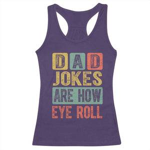 Funny Dad Jokes Are How Eye Roll Racerback Tank Top Father's Day TS11 Purple Print Your Wear