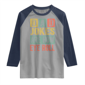 Funny Dad Jokes Are How Eye Roll Raglan Shirt Father's Day TS11 Sport Gray Navy Print Your Wear