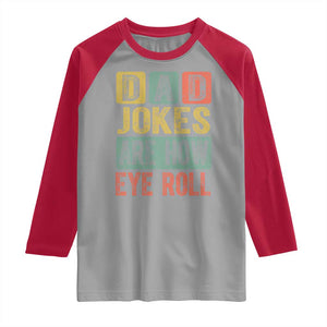 Funny Dad Jokes Are How Eye Roll Raglan Shirt Father's Day TS11 Sport Gray Red Print Your Wear