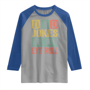Funny Dad Jokes Are How Eye Roll Raglan Shirt Father's Day TS11 Sport Gray Royal Print Your Wear