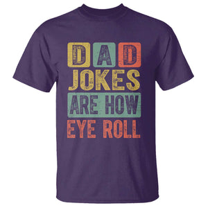 Funny Dad Jokes Are How Eye Roll T Shirt Father's Day TS11 Purple Print Your Wear