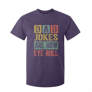 Funny Dad Jokes Are How Eye Roll T Shirt For Kid Father's Day TS11 Purple Print Your Wear