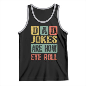 Funny Dad Jokes Are How Eye Roll Tank Top Father's Day TS11 Black Athletic Heather Print Your Wear