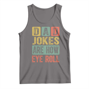 Funny Dad Jokes Are How Eye Roll Tank Top Father's Day TS11 Deep Heather Print Your Wear