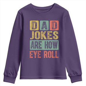 Funny Dad Jokes Are How Eye Roll Youth Sweatshirt Father's Day TS11 Purple Print Your Wear