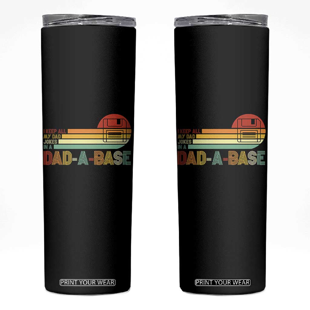 Funny Dad Jokes In A Dad-a-base Skinny Tumbler Retro Vintage Fathers Day TS10 Black Print Your Wear