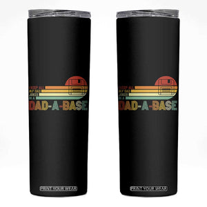 Funny Dad Jokes In A Dad-a-base Skinny Tumbler Retro Vintage Fathers Day TS10 Black Print Your Wear