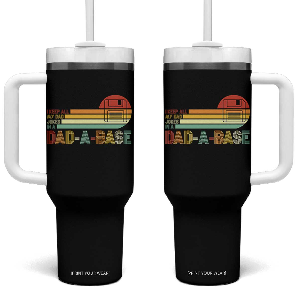 Funny Dad Jokes In A Dad-a-base Tumbler With Handle Retro Vintage Fathers Day TS10 One Size: 40 oz Black Print Your Wear