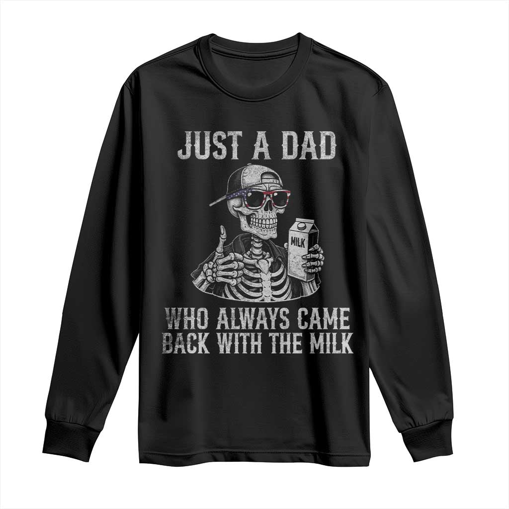 Funny Dad Long Sleeve Shirt Just A Dad Who Always Came Back With The Milk Skeleton American Flag TS10 Black Print Your Wear