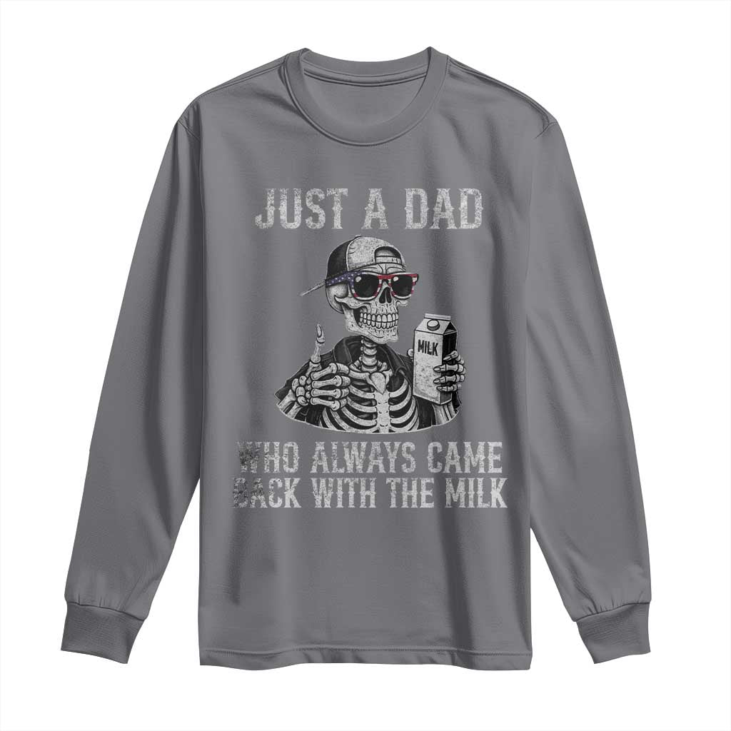 Funny Dad Long Sleeve Shirt Just A Dad Who Always Came Back With The Milk Skeleton American Flag TS10 Charcoal Print Your Wear