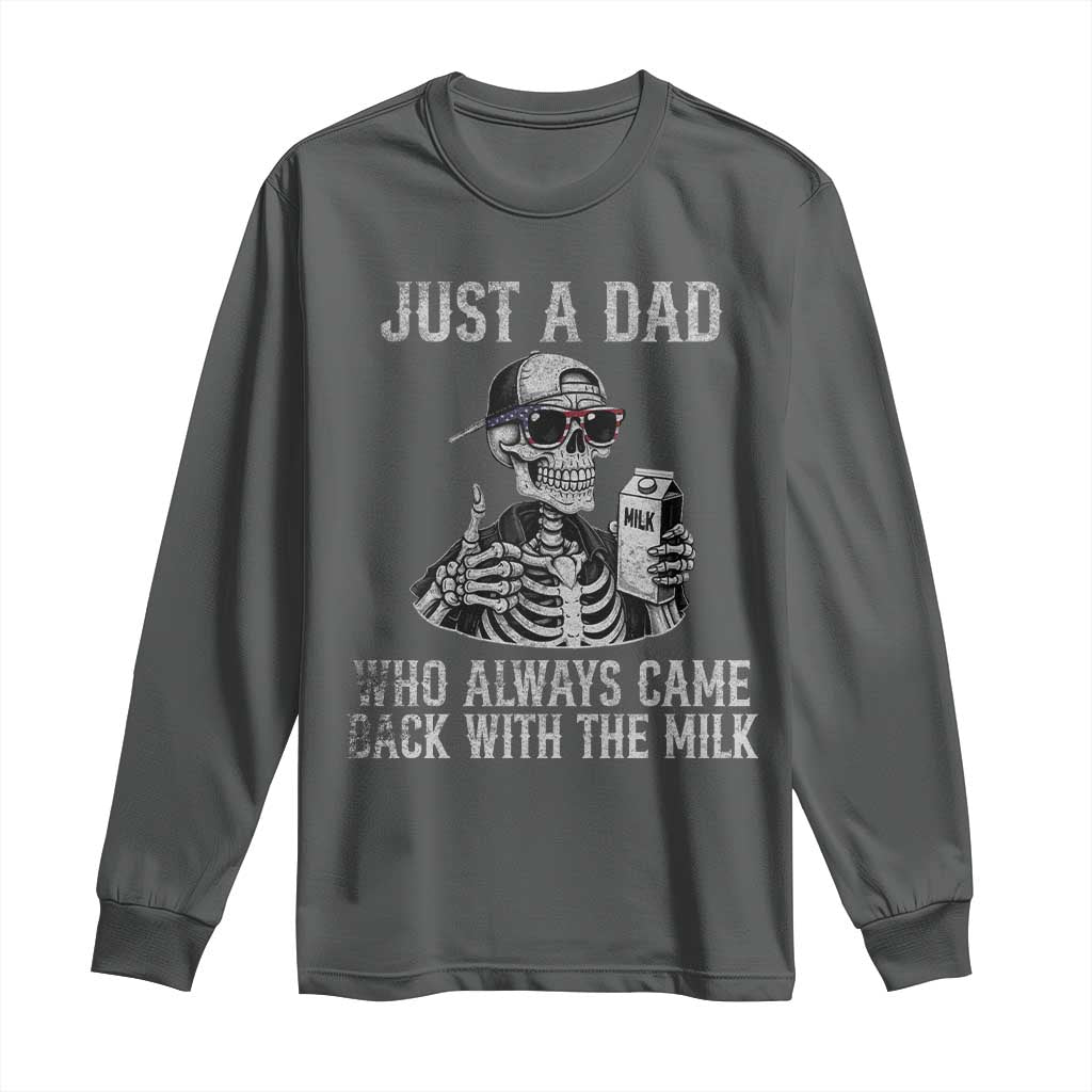 Funny Dad Long Sleeve Shirt Just A Dad Who Always Came Back With The Milk Skeleton American Flag TS10 Dark Heather Print Your Wear