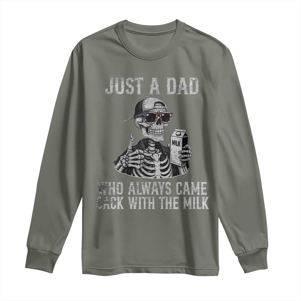 Funny Dad Long Sleeve Shirt Just A Dad Who Always Came Back With The Milk Skeleton American Flag TS10 Military Green Print Your Wear