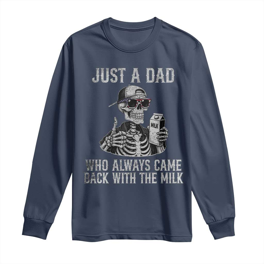 Funny Dad Long Sleeve Shirt Just A Dad Who Always Came Back With The Milk Skeleton American Flag TS10 Navy Print Your Wear