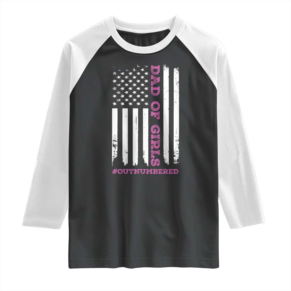 Funny Dad Of Girls Outnumbered Raglan Shirt Vintage American Flag Father's Day TS11 Black White Print Your Wear