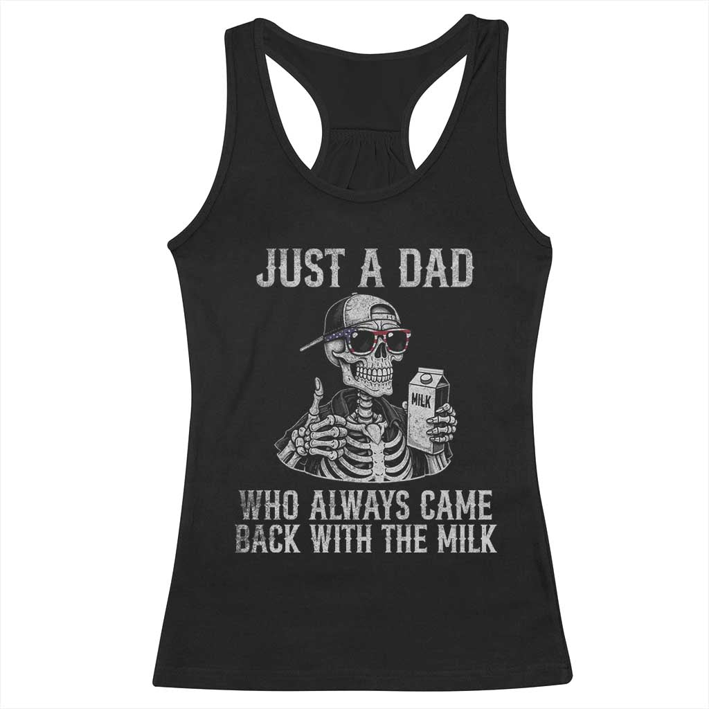 Funny Dad Racerback Tank Top Just A Dad Who Always Came Back With The Milk Skeleton American Flag TS10 Black Print Your Wear