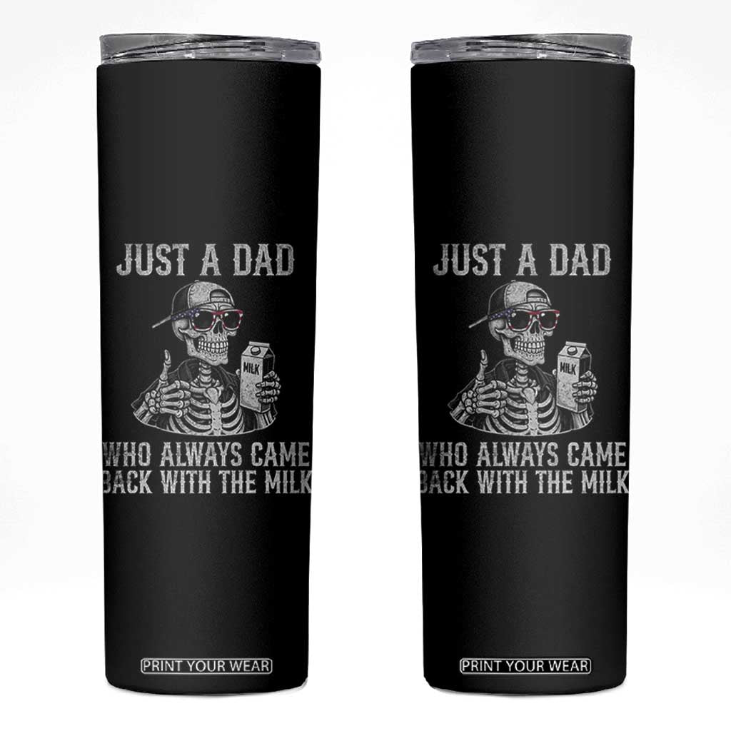 Funny Dad Skinny Tumbler Just A Dad Who Always Came Back With The Milk Skeleton American Flag TS10 Black Print Your Wear