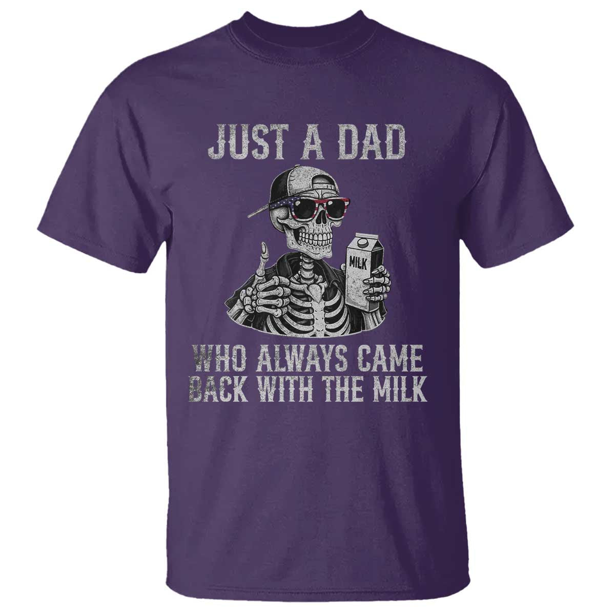 Funny Dad T Shirt Just A Dad Who Always Came Back With The Milk Skeleton American Flag TS10 Purple Print Your Wear