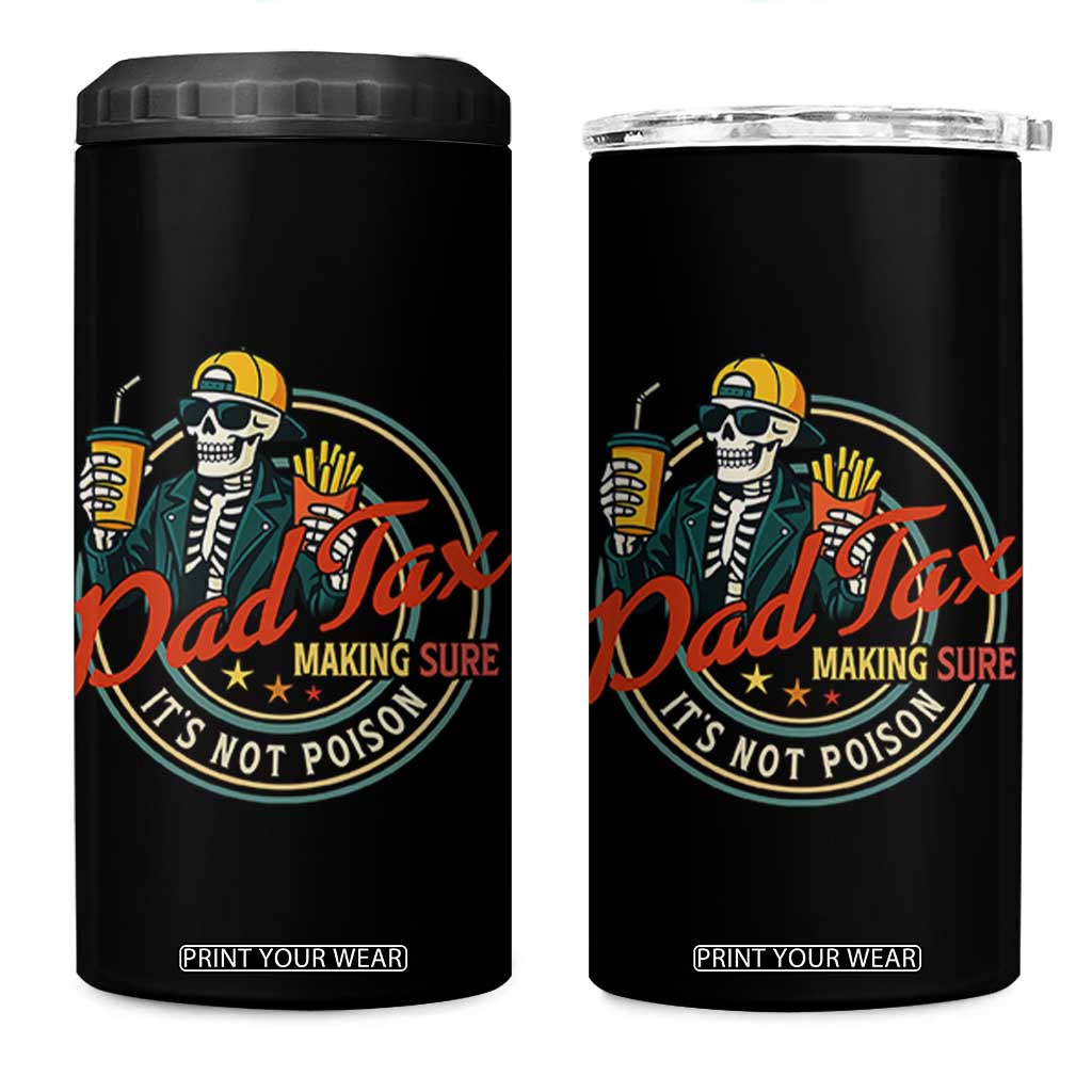 Funny Dad Tax Skeleton 4 in 1 Can Cooler Tumbler Making Sure Its Not Poison Retro Food Humor Fathers Day Gift TS02 One Size: 16 oz Black Print Your Wear