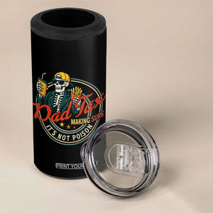 Funny Dad Tax Skeleton 4 in 1 Can Cooler Tumbler Making Sure Its Not Poison Retro Food Humor Fathers Day Gift TS02 Print Your Wear