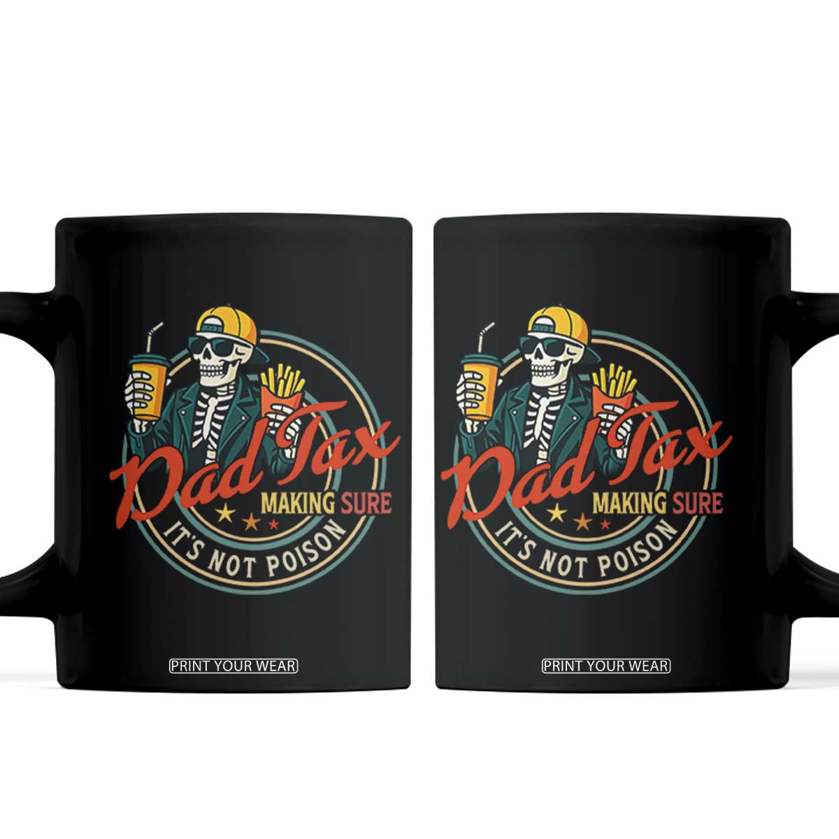 Funny Dad Tax Skeleton Coffee Mug Making Sure Its Not Poison Retro Food Humor Fathers Day Gift TS02 Black Print Your Wear