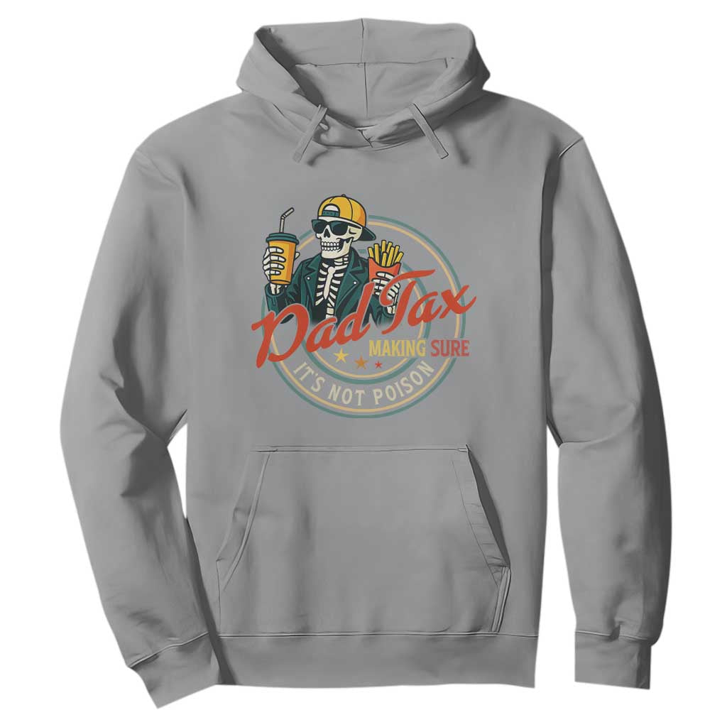 Funny Dad Tax Skeleton Hoodie Making Sure Its Not Poison Retro Food Humor Fathers Day Gift TS02 Sport Gray Print Your Wear