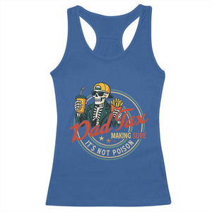 Funny Dad Tax Skeleton Racerback Tank Top Making Sure Its Not Poison Retro Food Humor Fathers Day Gift TS02 Royal Blue Print Your Wear